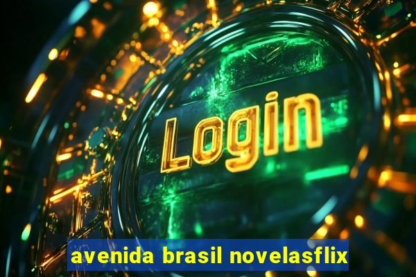 avenida brasil novelasflix